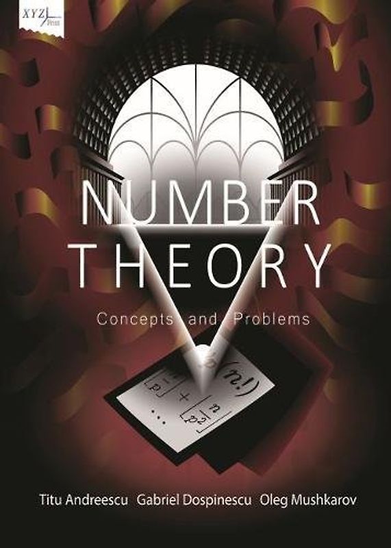 Number Theory: Concepts and Problems (Xyz Series, Band 27)