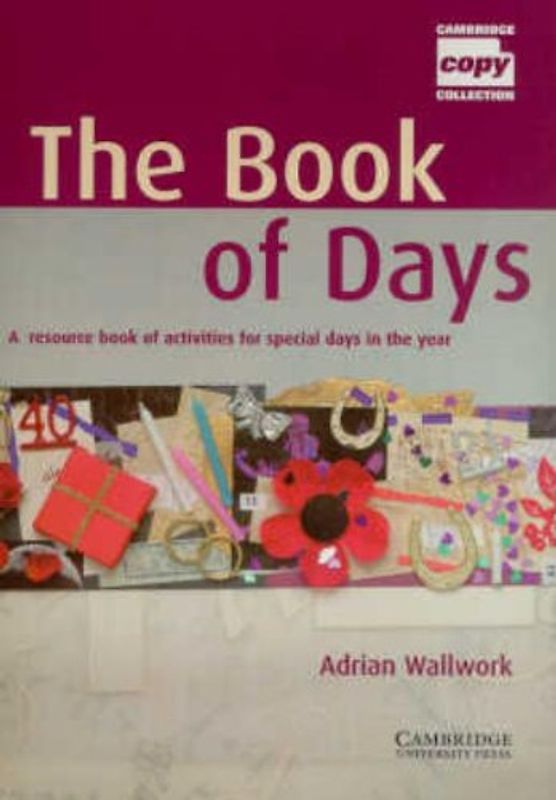 The Book of Days Teacher's Book: A Resource Book of Activities for Special Days in the Year (Cambridge Copy Collection)