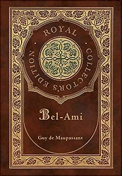 Bel-Ami (Royal Collector's Edition) (Case Laminate Hardcover with Jacket)