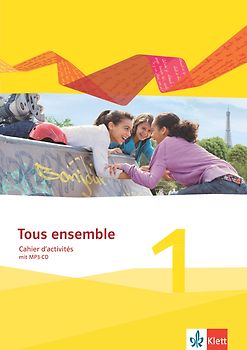 Tous ensemble 1. Cahier d'activités, Arbeitsheft mit Audio-CD