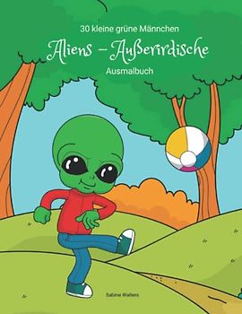 30 kleine grüne Männchen Aliens - Außerirdische Ausmalbuch