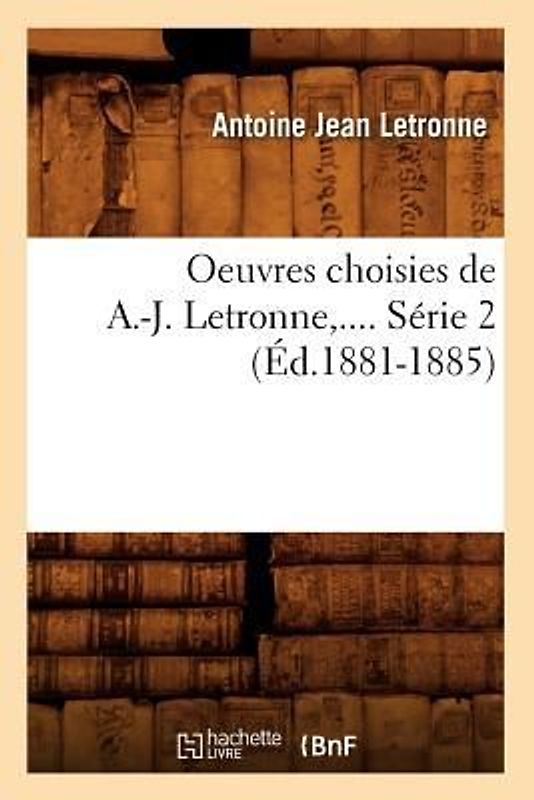 Oeuvres Choisies de A.-J. Letronne. Série 2 (Éd.1881-1885)