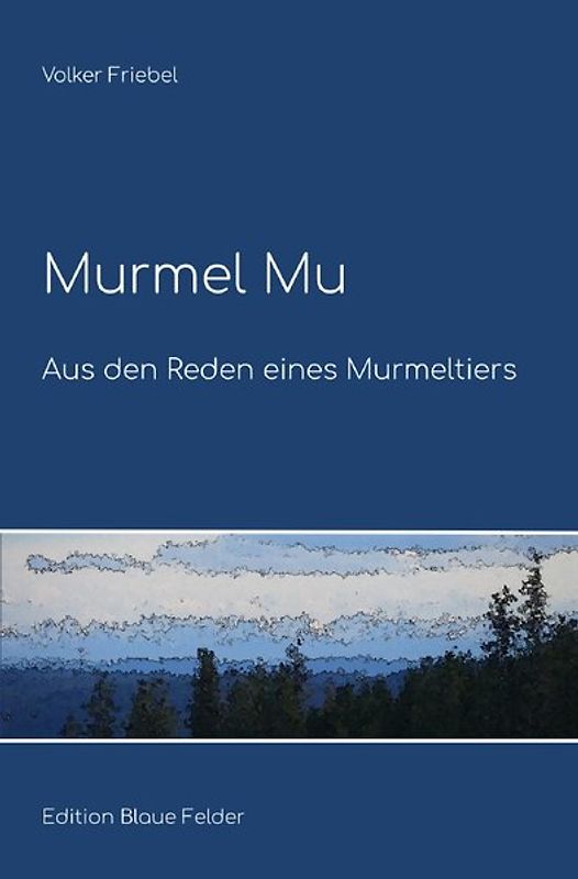 Murmel Mu - Aus den Reden eines Murmeltiers