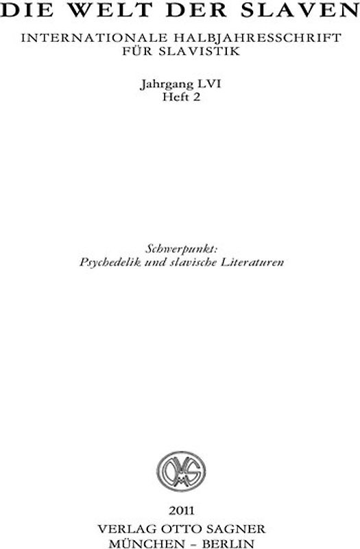 Die Welt der Slaven. Jahrgang LVI (2011) Heft 2. Schwerpunkt: Psychedelik und slavische Literaturen