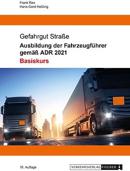 Ausbildung der Fahrzeugführer gemäß ADR 2021 - Basiskurs
