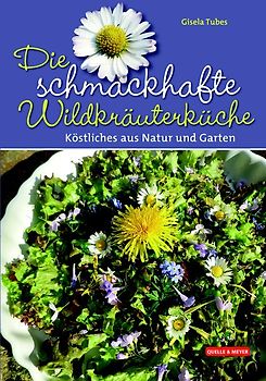 Die schmackhafte Wildkräuterküche