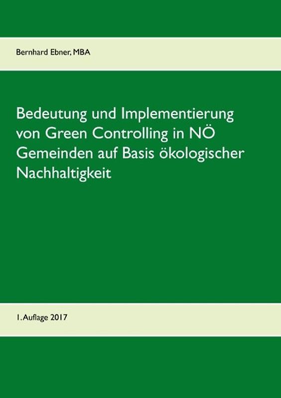 Bedeutung und Implementierung von Green Controlling in NÖ Gemeinden auf Basis ökologischer Nachhaltigkeit