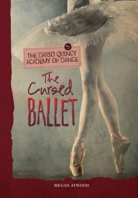 #3 the Cursed Ballet (Dario Quincy Academy of Dance) - Atwood, Megan