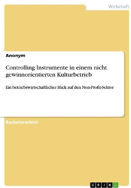 Controlling Instrumente in einem nicht gewinnorientierten Kulturbetrieb