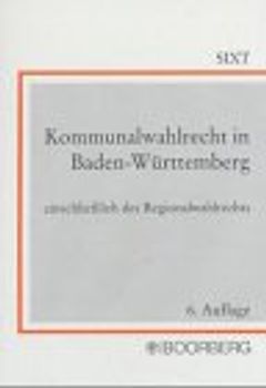 Kommunalwahlrecht in Baden-Württemberg einschliesslich des Regionalwahlrechts