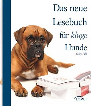 Das neue Lesebuch für kluge Hunde