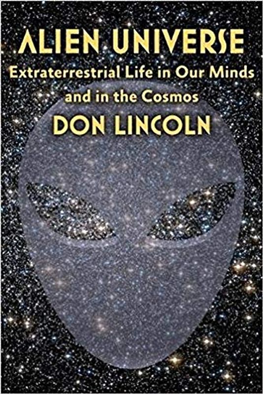 Alien Universe: Extraterrestrial Life in Our Minds and in the Cosmos