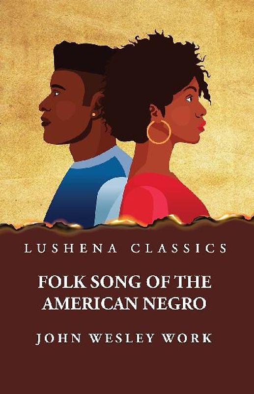 Folk Song of the American Negroby John Wesley Work