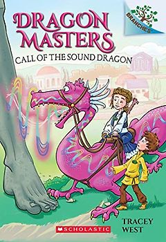 Call of the Sound Dragon: A Branches Book (Dragon Masters #16)