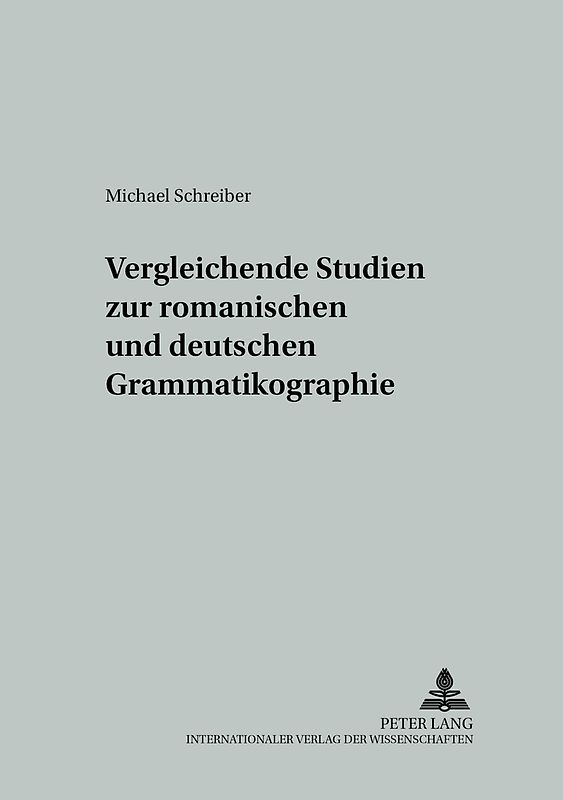 Vergleichende Studien zur romanischen und deutschen Grammatikographie