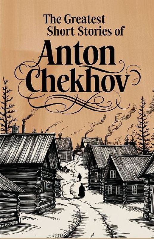 The Greatest Short Stories of Anton Chekhov