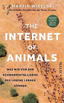 The Internet of Animals: Was wir von der Schwarmintelligenz des Lebens lernen können