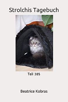 Strolchis Tagebuch: Teil 385