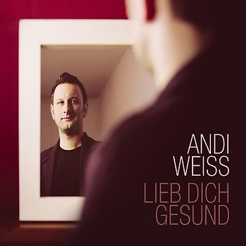 Weiss,Andi - Lieb dich gesund