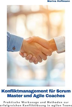 Konfliktmanagement für Scrum Master und Agile Coaches