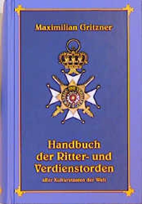 Handbuch der Ritter- und Verdienstorden aller Kulturstaaten der Welt