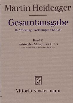 Aristoteles: Metaphysik IX, 1-3. Vom Wesen und Wirklichkeit der Kraft (Sommersemester 1931)