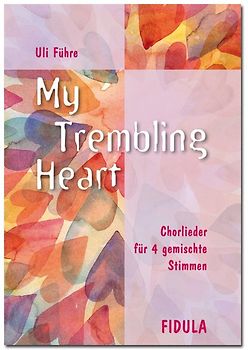My trembling heart