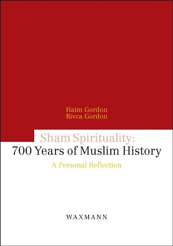 Sham Spirituality: Seven-Hundred Years of Muslim History