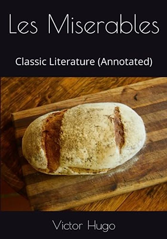 Les Miserables: Classic Literature (Annotated)