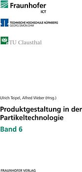 Produktgestaltung in der Partikeltechnologie - Band 6