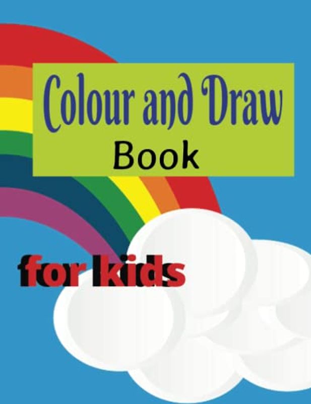 Colour and Draw book for kids: for kids 1-5 years