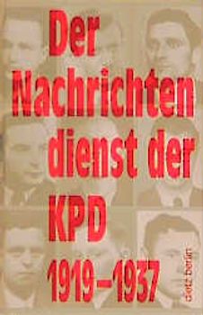 Der Nachrichtendienst der KPD 1919-1937
