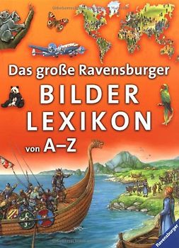 Das große Ravensburger Bilderlexikon von A-Z
