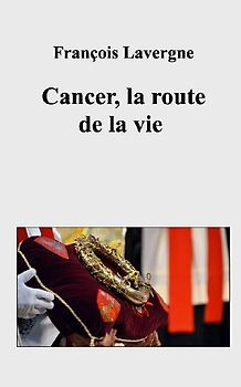 Cancer, la route de la vie