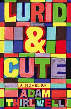 Lurid & Cute: A Novel