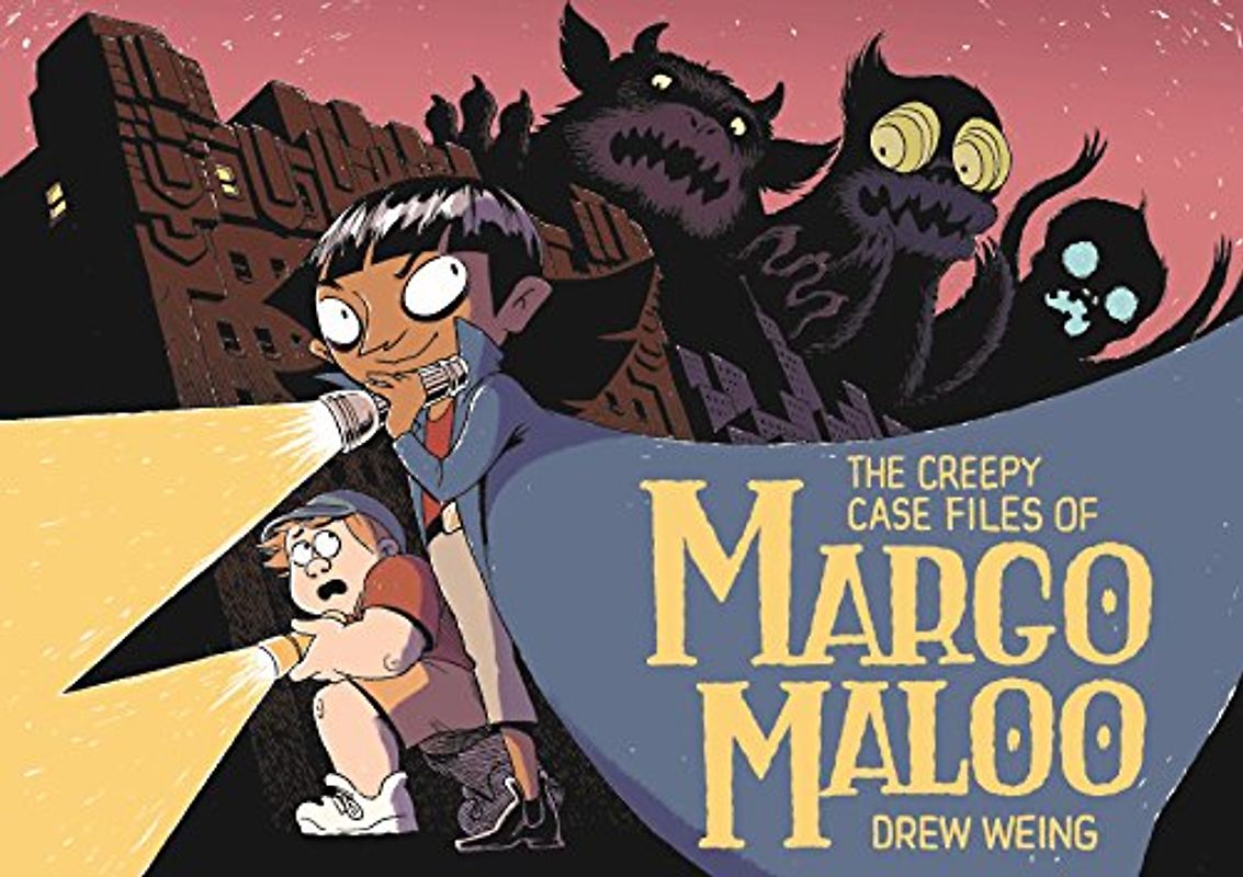 The Creepy Case Files of Margo Maloo (Creepy Case Files of Margo Maloo, 1)