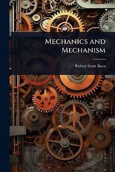 Mechanics and Mechanism