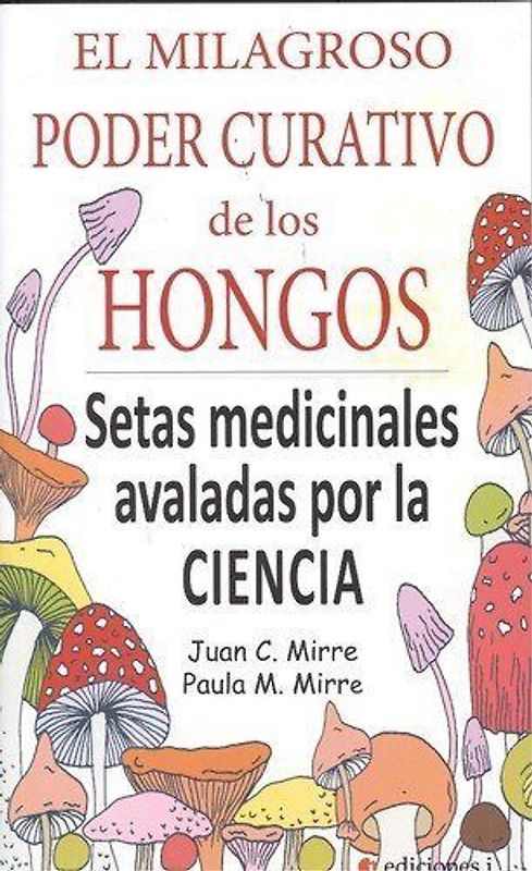 El milagroso poder curativo de los hongos