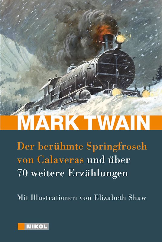 Mark Twain: Der berühmte Springfrosch von Calaveras und über 70 weitere Erzählungen