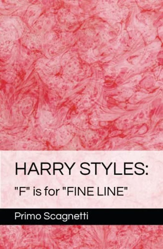 HARRY STYLES: "F" is for "FINE LINE"