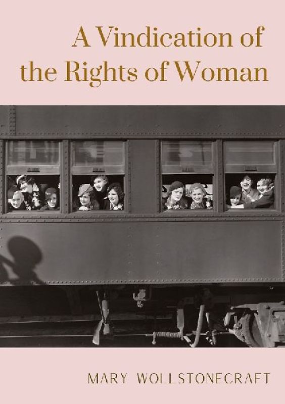 A Vindication of the Rights of Woman