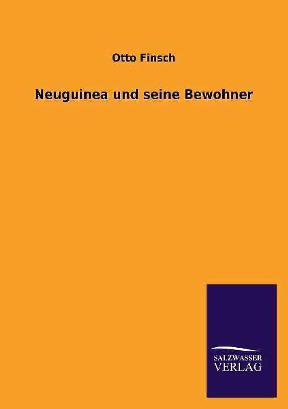 Neuguinea und seine Bewohner