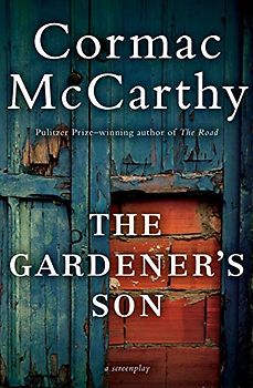 The Gardener's Son: A Screenplay