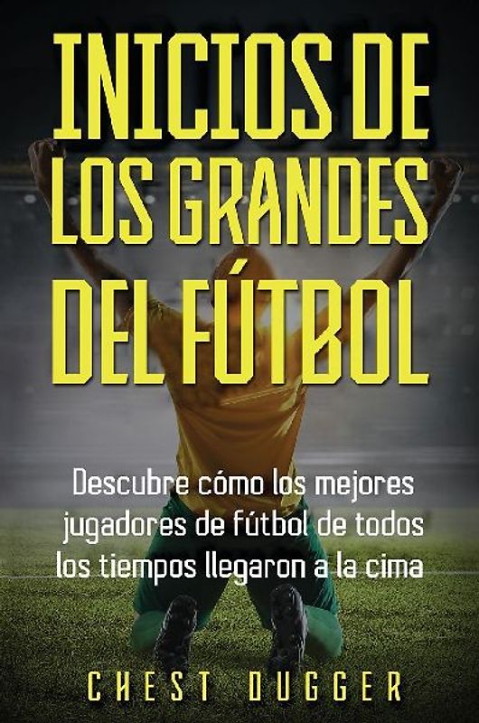 Inicios de los Grandes del Fútbol