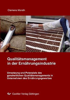 Umsetzung und Potenziale des ganzheitlichen Qualitätsmanagements in Unternehmen des Ernährungsgewerbes