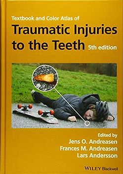 Textbook and Color Atlas of Traumatic Injuries to the Teeth