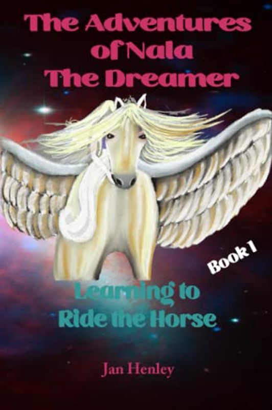 The Adventures of Nala The Dreamer: Learning to Ride the Horse