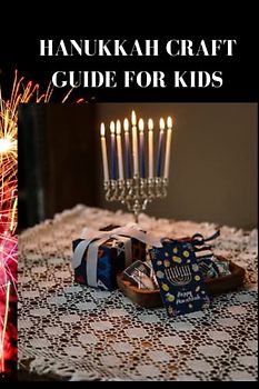 HANUKKAH CRAFT GUIDE FOR KIDS: Quick Hanukkah craft guide for beginners, things required for produce, tips and techniques on making gift boxes