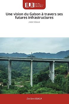 Une vision du Gabon à travers ses futures infrastructures