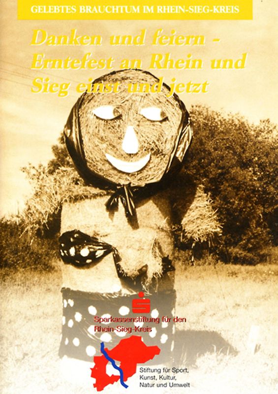 Danken und feiern - Erntefest an Rhein und Sieg einst und jetzt